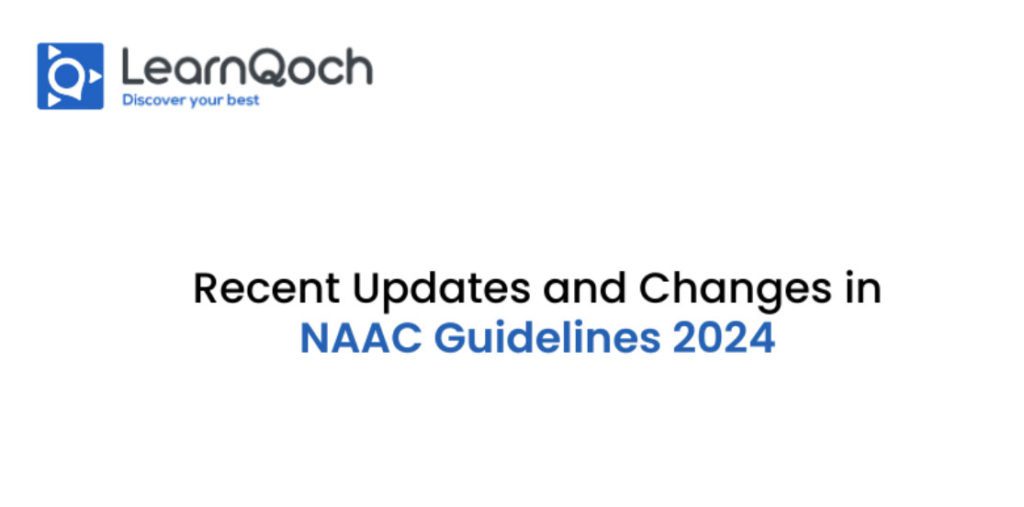 Recent Updates and Changes in NAAC Guidelines 2024 LearnQoch