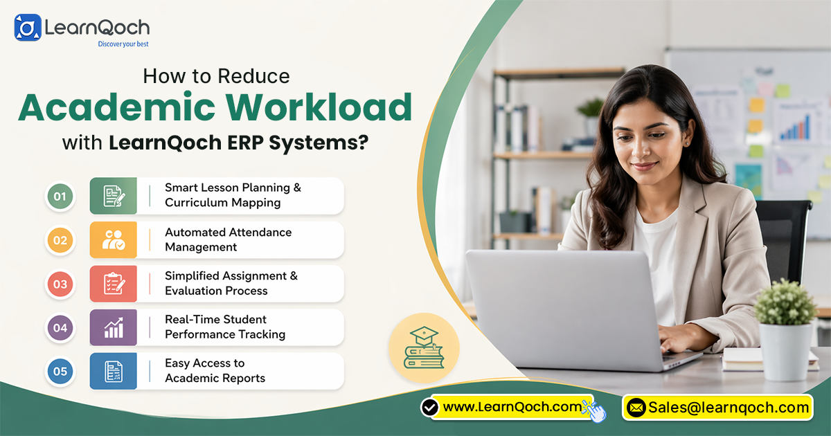 How to Reduce Academic Workload with LearnQoch ERP Systems?