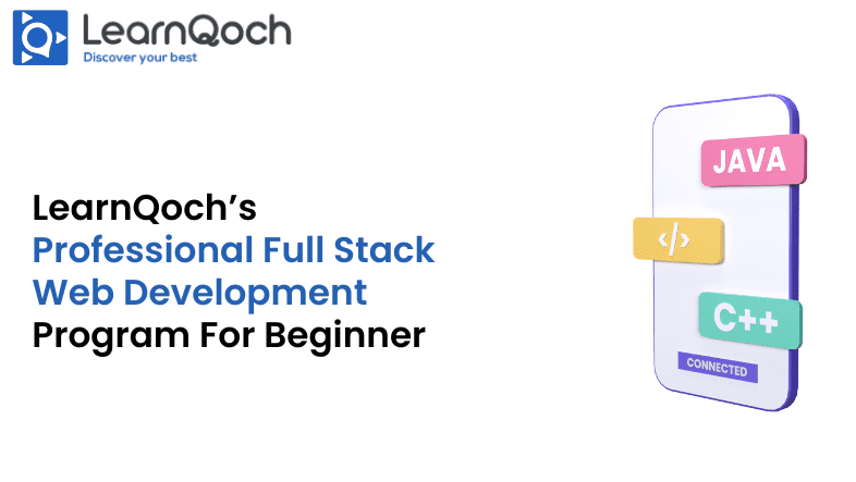 LearnQoch’s Professional Full Stack Web Development Program for Beginners